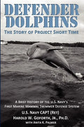 DEFENDER DOLPHINS The Story of "Project Short Time" - Paperback
