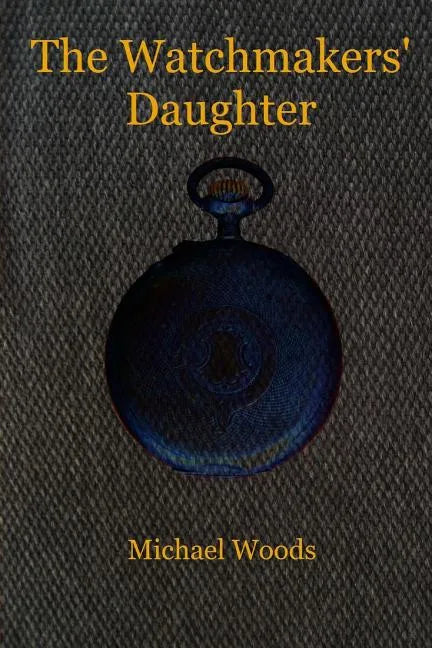 The Watchmakers' Daughter - Paperback