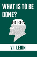 What is to be done?: Burning Questions of Our Movement - Paperback