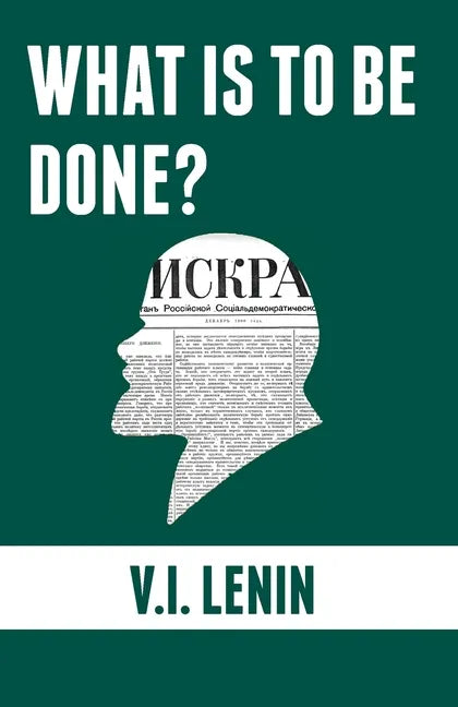 What is to be done?: Burning Questions of Our Movement - Paperback