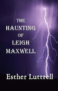 The Haunting of Leigh Maxwell (Large Print) - Paperback