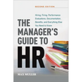 The Manager's Guide to HR: Hiring, Firing, Performance Evaluations, Documentation, Benefits, and Everything Else You Need to Knoww - Paperback