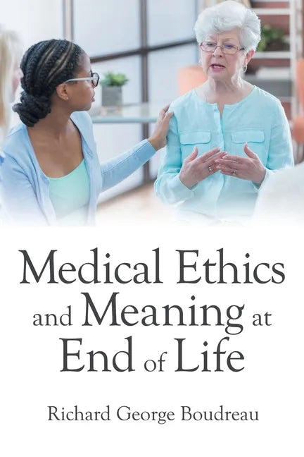 Medical Ethics and Meaning at End of Life - Paperback