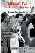 Mikhail Tal: The Street-Fighting Years - Paperback
