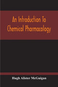 An Introduction To Chemical Pharmacology; Pharmacodynamics In Relation To Chemistry - Paperback