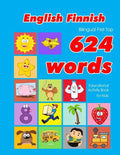 English - Finnish Bilingual First Top 624 Words Educational Activity Book for Kids: Easy vocabulary learning flashcards best for infants babies toddle - Paperback