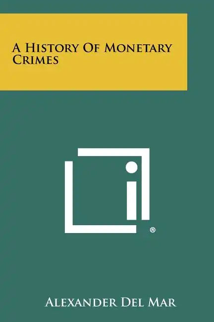 A History Of Monetary Crimes - Paperback