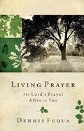 Living Prayer: The Lord's Prayer Alive in You - Paperback