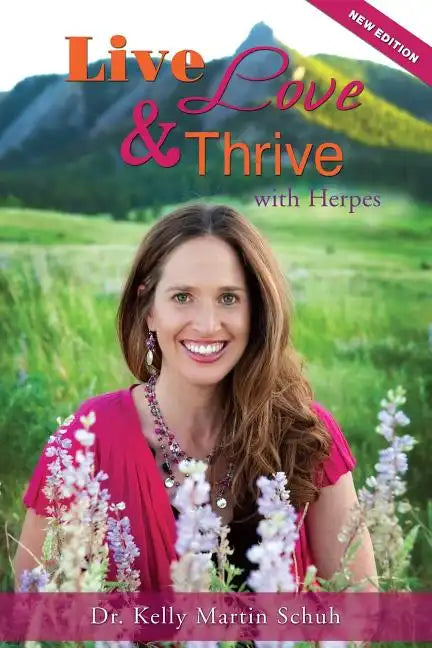 Live, Love and Thrive with Herpes: A Holistic Guide For Women - Paperback