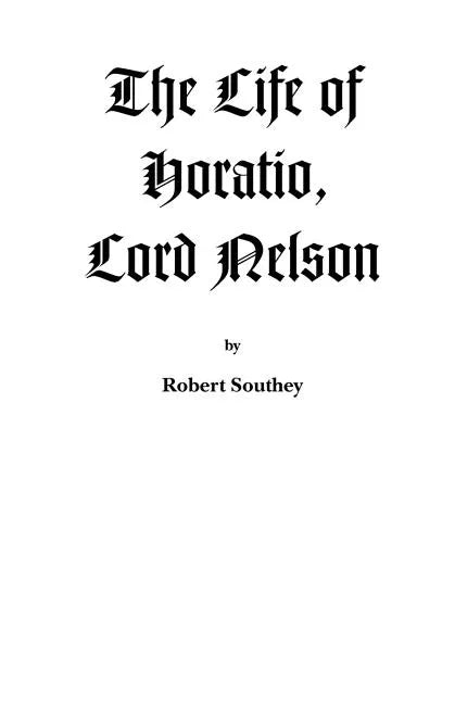The Life of Horatio, Lord Nelson - Paperback