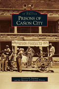 Prisons of Canon City - Hardcover