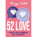52 Love: Weekly Love Lessons in Bite-Sized Bits - Hardcover