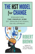 The HST Model for Change: Enhancing the People Side of Organizational Development - Paperback