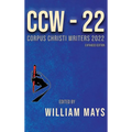 Corpus Christi Writers 2022: Expanded Edition - Hardcover