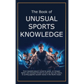 The Book of Unusual Sports Knowledge - Hardcover