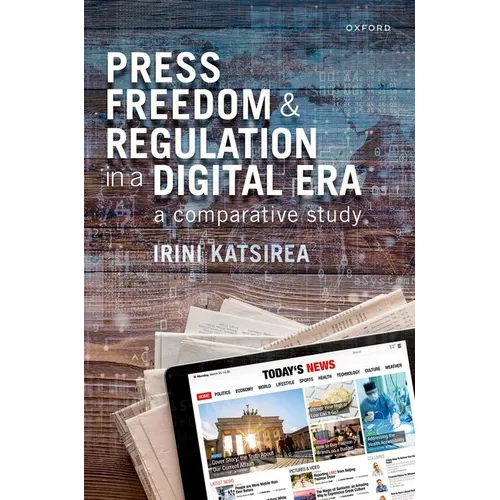 Press Freedom and Regulation in a Digital Era: A Comparative Study - Hardcover