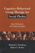 Cognitive-Behavioral Group Therapy for Social Phobia: Basic Mechanisms and Clinical Strategies - Hardcover
