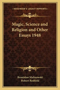 Magic, Science and Religion and Other Essays 1948 - Paperback
