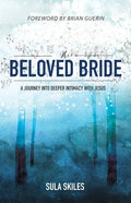His Beloved Bride: A Journey into Deeper Intimacy with Jesus - Paperback