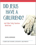 Did Jesus Have a Girlfriend?: And Other Tricky Questions about Jesus - Paperback