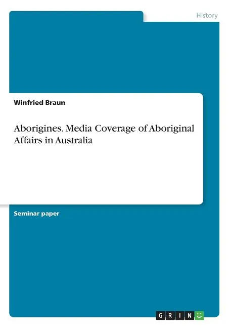 Aborigines. Media Coverage of Aboriginal Affairs in Australia - Paperback
