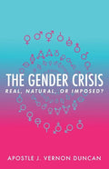 The Gender Crisis: Real, Natural, or Imposed? - Paperback
