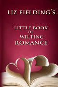 Liz Fielding's Little Book of Writing Romance - Paperback