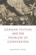 German Pietism and the Problem of Conversion - Paperback