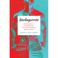 Neobugarrón: Heteroflexibility, Neoliberalism, and Latin/O American Sexual Practice - Hardcover