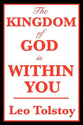 The Kingdom of God Is Within You - Paperback