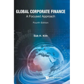 Global Corporate Finance: A Focused Approach (Fourth Edition) - Hardcover
