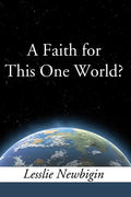 A Faith for this One World - Paperback