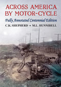 Across America by Motor-Cycle: Fully Annotated Centennial Edition - Paperback