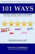 101 Ways to Stop Losing Your Customers: Deliver Five Star Service At Any Level - Paperback
