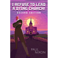 I Refuse to Lead a Dying Church - Paperback