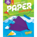 Expert Level Paper Airplanes - Library Binding