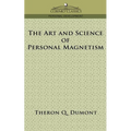 The Art and Science of Personal Magnetism - Paperback
