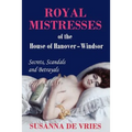 Royal Mistresses of the House of Hanover-Windsor - Paperback