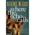Where the Echo Calls: A Heartwarming Dog Book - Paperback