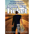 A One Way Ticket: The Crawford Ker Story: Life in the NFL and Business - Hardcover