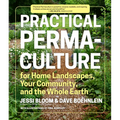 Practical Permaculture: For Home Landscapes, Your Community, and the Whole Earth - Paperback