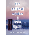 The Coldest Winter I Ever Spent - Hardcover
