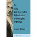 On Mary Wollstonecraft's a Vindication of the Rights of Woman: The First of a New Genus - Paperback