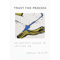 Trust the Process: An Artist's Guide to Letting Go - Paperback
