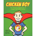 Chicken Boy: The Amazing Adventures of a Super Hero with Autism - Paperback