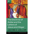 The Doctrine of Addai and the Letters of Jesus and Abgar - Hardcover