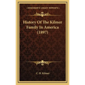 History Of The Kilmer Family In America (1897) - Hardcover