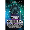 Magia Enoquiana: Descubra los secretos del Libro de Enoc, Magia(k) Ceremonial, Nefilim, Ángeles Caídos, Arcángeles, Sellos Angélicos, Cábala e Invocac - Hardcover