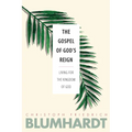 The Gospel of God's Reign: Living for the Kingdom of God - Paperback