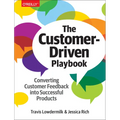 The Customer-Driven Playbook: Converting Customer Feedback Into Successful Products - Paperback